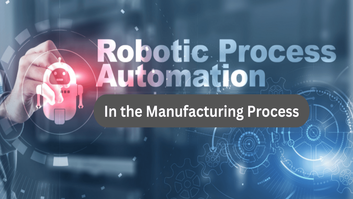 How RPA fills gaps in the Manufacturing Process