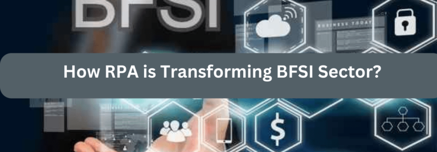 How RPA is Transforming BFSI Sector